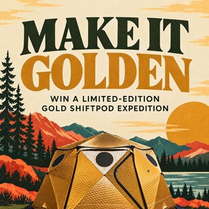 Shiftpod Make It Golden giveaway art with the gold SHIFTPODX Expedition tent